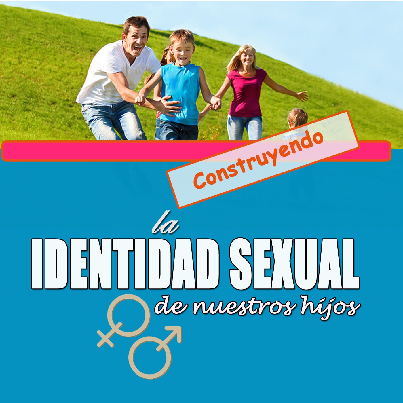 Construyendo la Identidad Sexual de Nuestros Hijos Gladys Arce